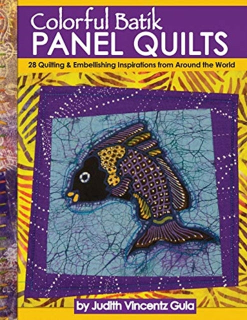 Book cover of: Colorful Batik Panel Quilts. By: Judith Vincentz Gula