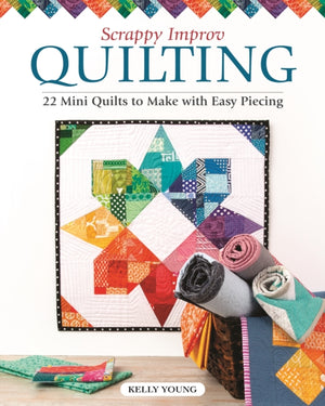 Scrappy Improv Quilting