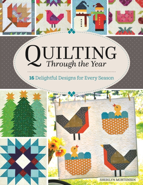 Book cover of: Quilting Through the Year. By: Sherilyn Mortensen