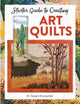 Book cover of: Starter Guide to Creating Art Quilts. By: Susan Kruszynski