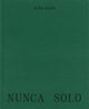 Book cover of: Alma Allen: Nunca Solo. By: Stephanie Cristello