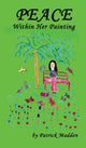 Book cover of: Peace Within Her Painting. By: Patrick Madden
