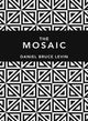 Book cover of: Mosaic. By: Daniel Bruce Levin