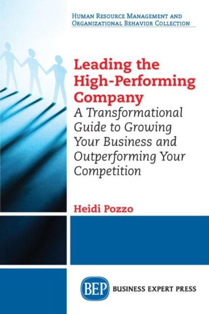 Book cover of: Leading the High-Performing Company. By: Heidi Pozzo