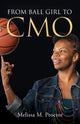 Book cover of: From Ball Girl to CMO. By: Melissa M. Proctor
