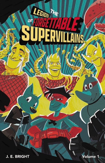 Book cover of: Legion of Forgettable Supervillains Society. By: J. E. Bright