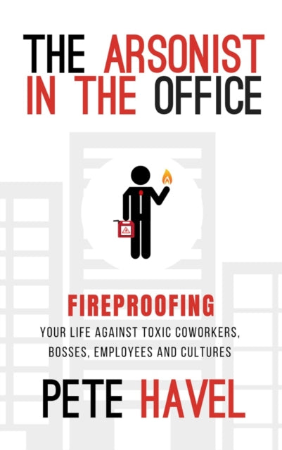 Book cover of: Arsonist in the Office. By: Pete Havel