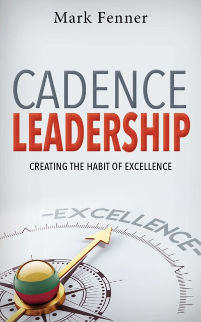 Book cover of: Cadence Leadership. By: Mark Fenner
