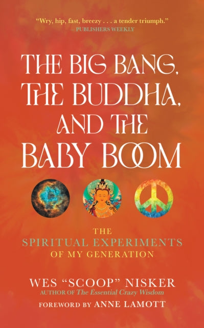 Book cover of: Big Bang, the Buddha, and the Baby Boom. By: Wes Nisker