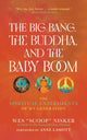 Book cover of: Big Bang, the Buddha, and the Baby Boom. By: Wes Nisker