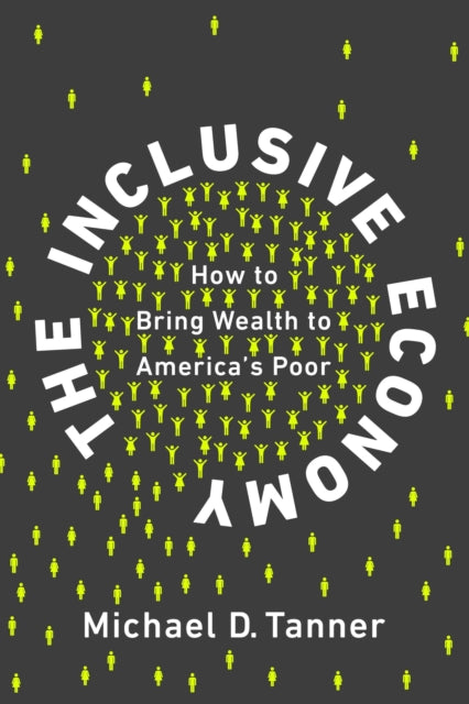 Book cover of: Inclusive Economy. By: Michael D. Tanner