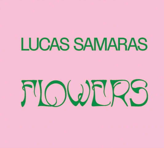 Book cover of: Lucas Samaras: Flowers. By: Lucas Samaras