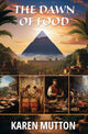 Book cover of: Dawn of Food. By: Karen Mutton