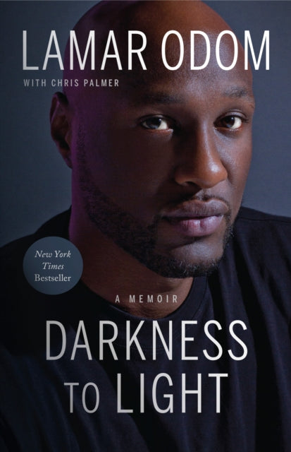 Book cover of: Darkness to Light. By: Lamar Odom