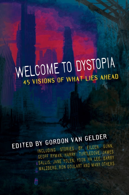 Book cover of: Welcome to Dystopia. By: Gordon Van Gelder