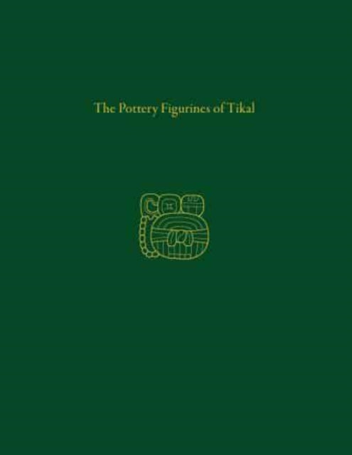 Book cover of: Pottery Figurines of Tikal. By: Virginia Greene