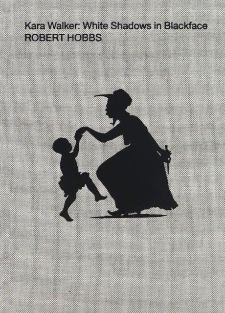 Book cover of: Kara Walker: White Shadows in Blackface. By: Kara Walker