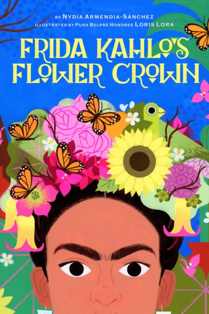 Book cover of: Frida Kahlo's Flower Crown. By: Nydia Armendia-Sánchez