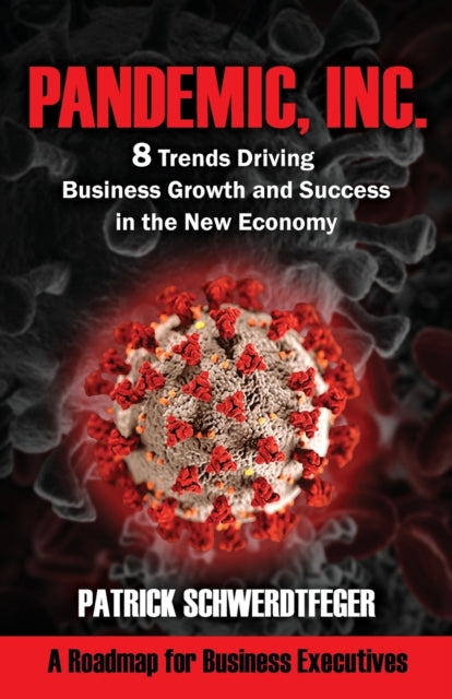 Book cover of: Pandemic, Inc.. By: Patrick Schwerdtfeger