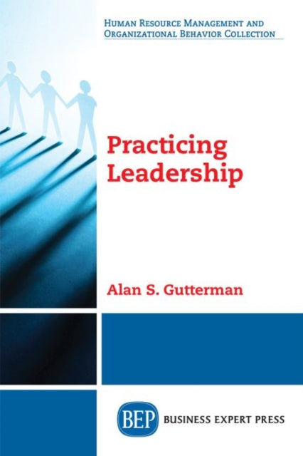 Book cover of: Practicing Leadership. By: Alan S. Gutterman