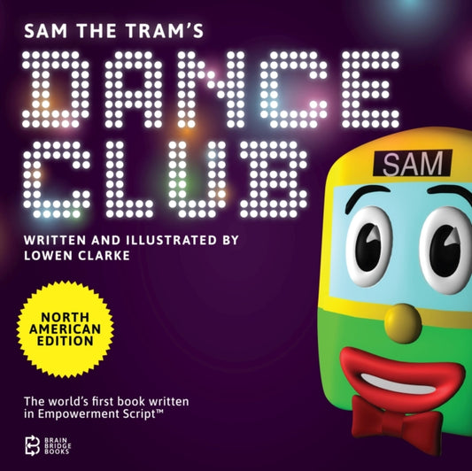 Book cover of: Sam the Tram's Dance Club. By: Lowen Clarke