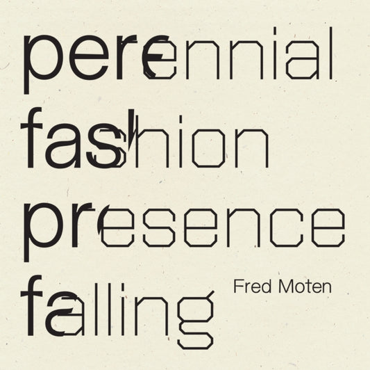 Book cover of: Perennial Fashion   Presence Falling. By: Fred Moten