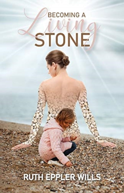 Book cover of: Becoming A Living Stone