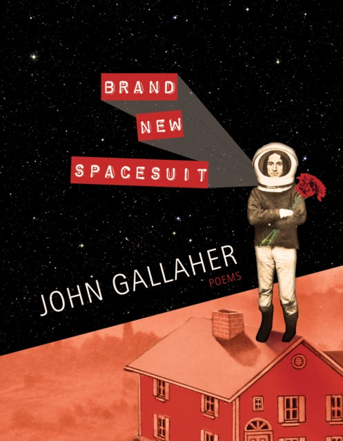 Book cover of: Brand New Spacesuit. By: John Gallaher