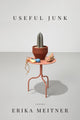 Book cover of: Useful Junk. By: Erika Meitner