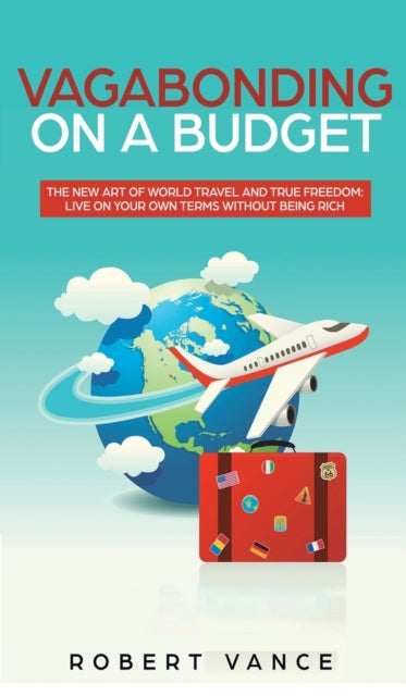 Book cover of: Vagabonding on a Budget. By: Robert Vance