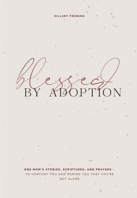 Book cover of: Blessed by Adoption. By: Hillary Froning