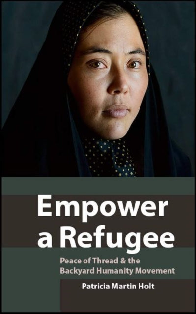 Book cover of: Empower a Refugee. By: Patricia Martin Holt