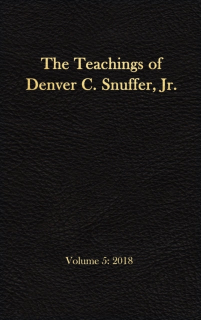 Book cover of: Teachings of Denver C. Snuffer, Jr. Volume 5. By: Denver C Snuffer
