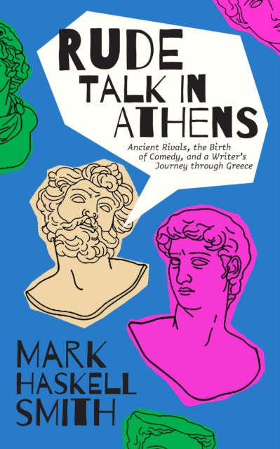 Book cover of: Rude Talk in Athens. By: Mark Haskell Smith