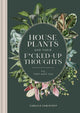 Book cover of: Houseplants and Their F*cked-Up Thoughts. By: C. J. Rose
