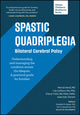 Book cover of: Spastic Quadriplegia: Bilateral Cerebral Palsy: Understanding and Managing the Condition across the Lifespan. By: Marcie Ward