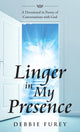 Book cover of: Linger in My Presence. By: Debbie Furey