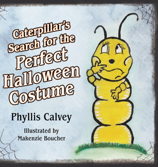 Book cover of: Caterpillar's Search for the Perfect Halloween Costume