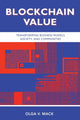 Book cover of: Blockchain Value. By: Olga V. Mack