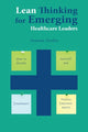 Book cover of: Lean Thinking for Emerging Healthcare Leaders. By: Arnout Orelio