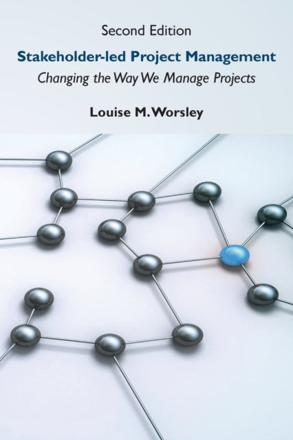 Book cover of: Stakeholder-led Project Management. By: Louise M. Worsley