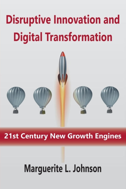Book cover of: Disruptive Innovation and Digital Transformation. By: Marguerite L. Johnson