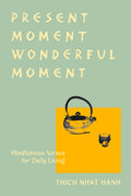 Present Moment Wonderful Moment