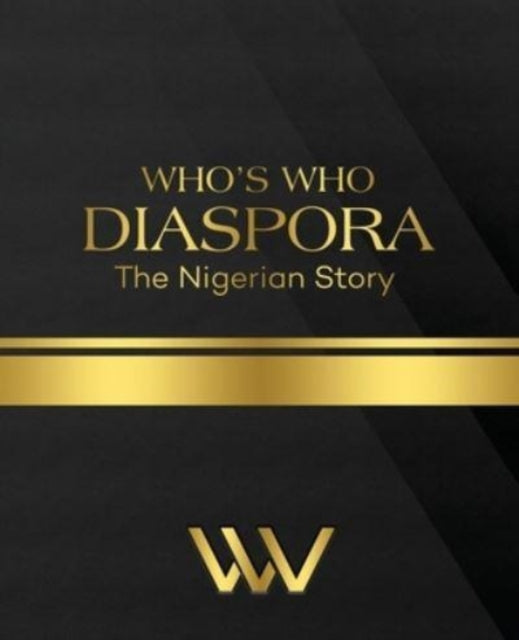 Book cover of: WHO'S WHO DIASPORA The Nigerian Story. By: Linda Anukwuem