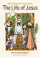 Life of Jesus, Bible Rhymes for Young Minds 9781953177551 John Rydell