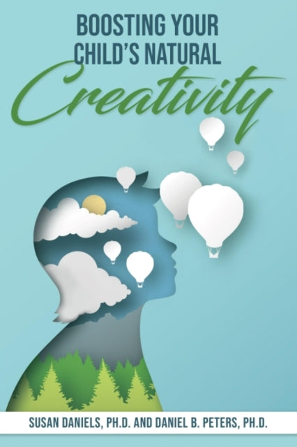 Book cover of: Boosting Your Child's Natural Creativity. By: Susan Daniels