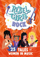 Book cover of: Rebel Girls Rock: 25 Tales of Women in Music. By: Rebel Girls