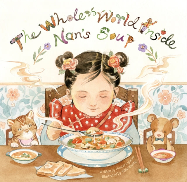 Book cover of: Whole World Inside Nan's Soup. By: Hunter Liguore