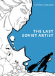 Book cover of: Last Soviet Artist. By: Victoria Lomasko