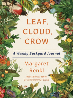 Leaf, Cloud, Crow, A Backyard Journal